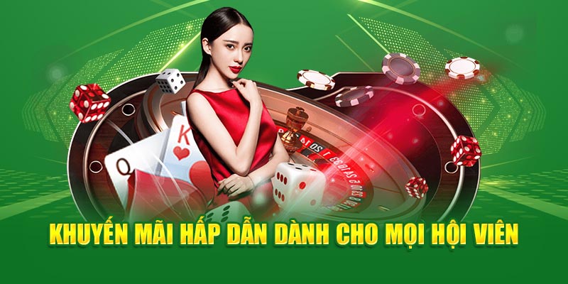 Khuyến mãi hấp dẫn dành cho mọi hội viên 