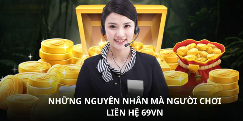 Các lý do hội viên nên liên hệ 69vn nhận sự hỗ trợ kịp thời
