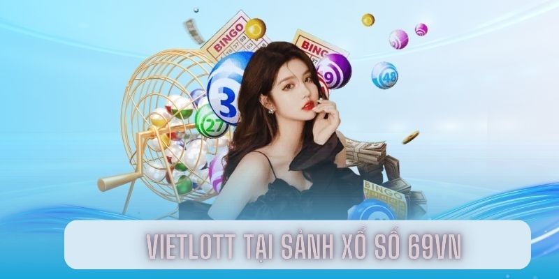 Vietlott tại sảnh xổ số 69vn 