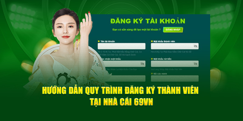 Hướng dẫn quy trình đăng ký thành viên tại nhà cái 69VN