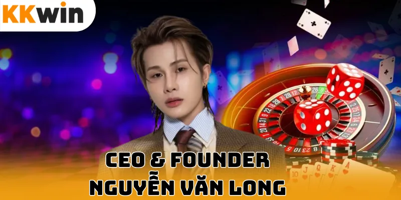CEO Nguyễn Văn Long Kkwin