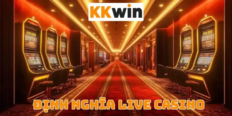 Định nghĩa live casino
