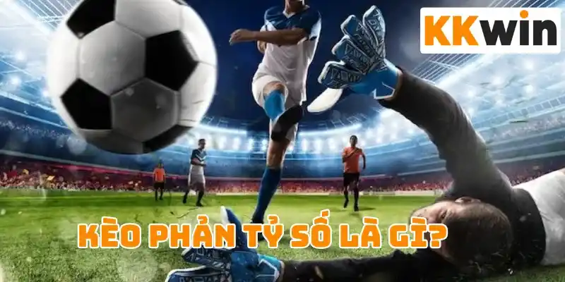 Kèo phản tỷ số là gì