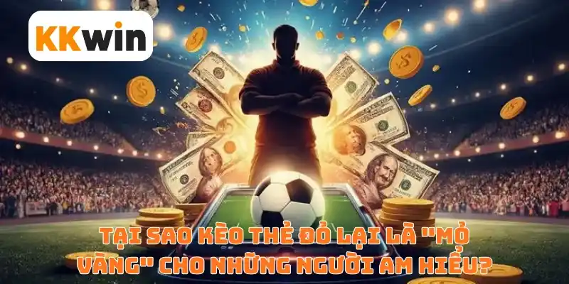 Tại sao nên chơi kèo thẻ đỏ